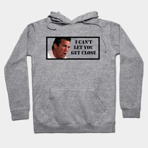 Chael Sonnen I can't let you get close Hoodie by HootVault